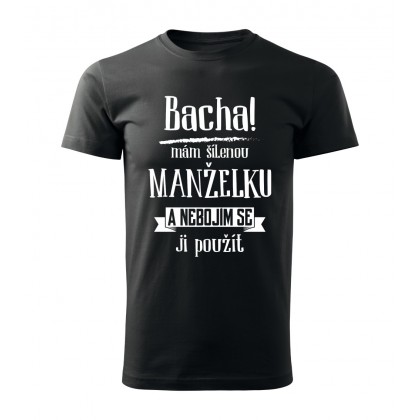 Bacha, mám šílenou manželku